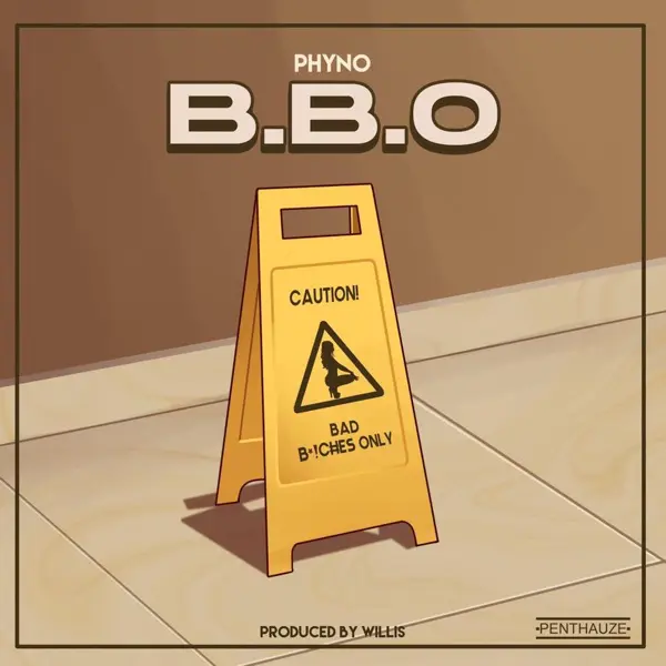 DOWNLOAD MP3 Phyno - BBO (Bad Bvcthes Only)
