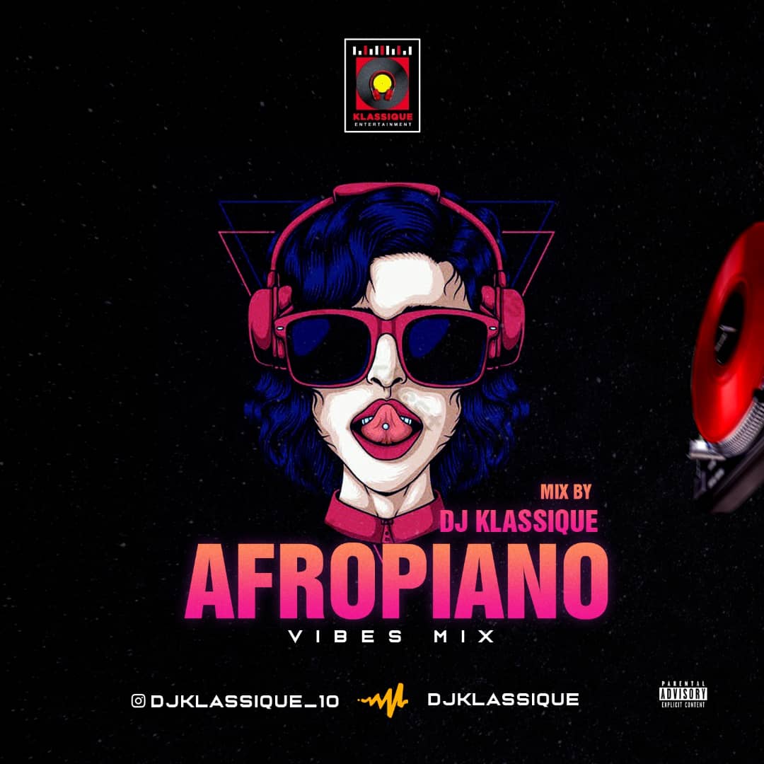 Mixtape: DJ KLASSIQUE (Evablazing) - AFROPIANO VIBES MIX