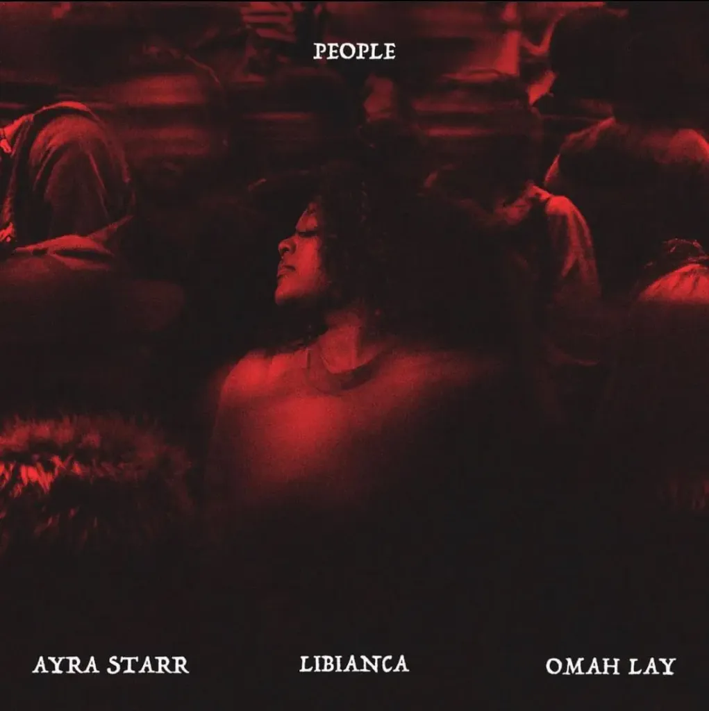 Libianca - People (Remix) Ft. Omah Lay & Ayra Starr