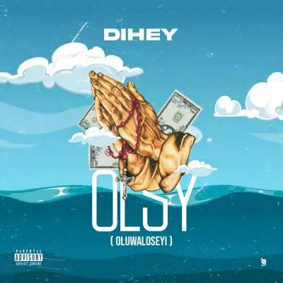 Dihey – O.L.S.Y (Oluwaloseyi)