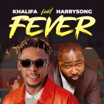 DOWNLOAD MP3 Khalifa Pounds Ft Harrysong – Fever